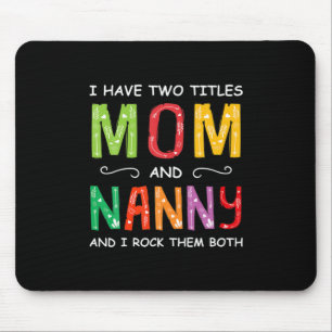 Mother Art Mum And Nanny I Rock Them Birthday Mouse Pad