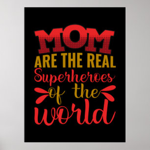 Mother Art Mum Are The Real Superheroes Poster
