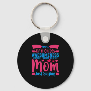 Mother Art Mum Just Saying Key Ring