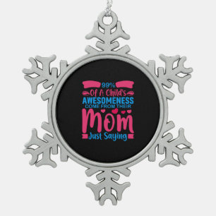 Mother Art Mum Just Saying Snowflake Pewter Christmas Ornament