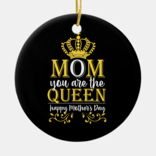 Mother Art Mum You Are The Queen Ceramic Ornament