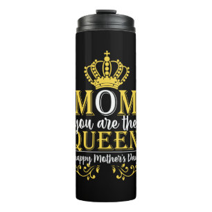 Mother Art Mum You Are The Queen Thermal Tumbler