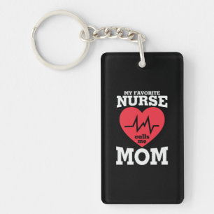 Mother Art My Favorite Nurse Calls Me Mom Key Ring
