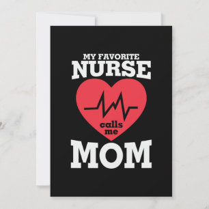 Mother Art My Favourite Nurse Calls Me Mum Invitation