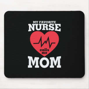 Mother Art My Favourite Nurse Calls Me Mum Mouse Pad