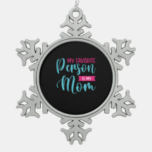 Mother Art My Favourite Person Is My Mum Snowflake Pewter Christmas Ornament