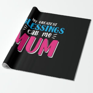 Mother Art My Greatest Blessings Call Me Mum Wrapping Paper