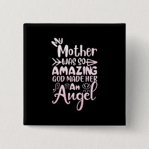 Mother Art My Mother Was So Amazing 15 Cm Square Badge