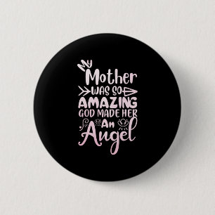 Mother Art My Mother Was So Amazing 6 Cm Round Badge