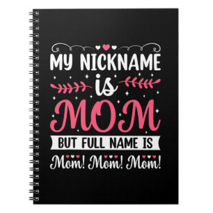 Mother Art My Nickname is Mum Birthday Notebook