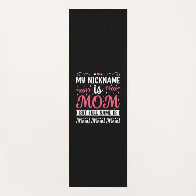 Mother Art | My Nickname is Mum Birthday Yoga Mat (Front)