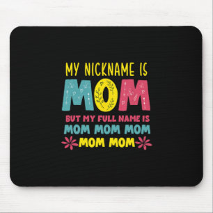 Mother Art   My Nickname is Mummy Birthday Mouse Pad