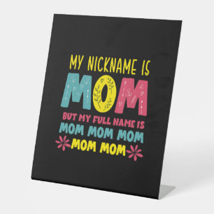 Mother Art   My Nickname is Mummy Birthday Pedestal Sign