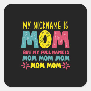 Mother Art My Nickname is Mummy Birthday Square Sticker