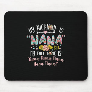 Mother Art   My Nickname Is Nana Birthday Mouse Pad