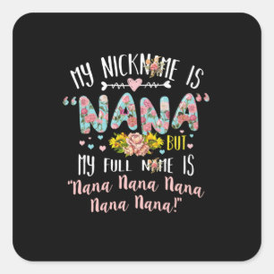 Mother Art My Nickname Is Nana Birthday Square Sticker
