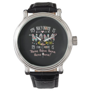Mother Art My Nickname Is Nana Birthday Watch