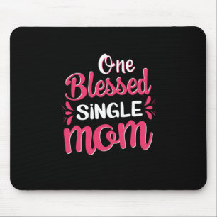 Mother Art One Blessed Single Mum Mouse Pad