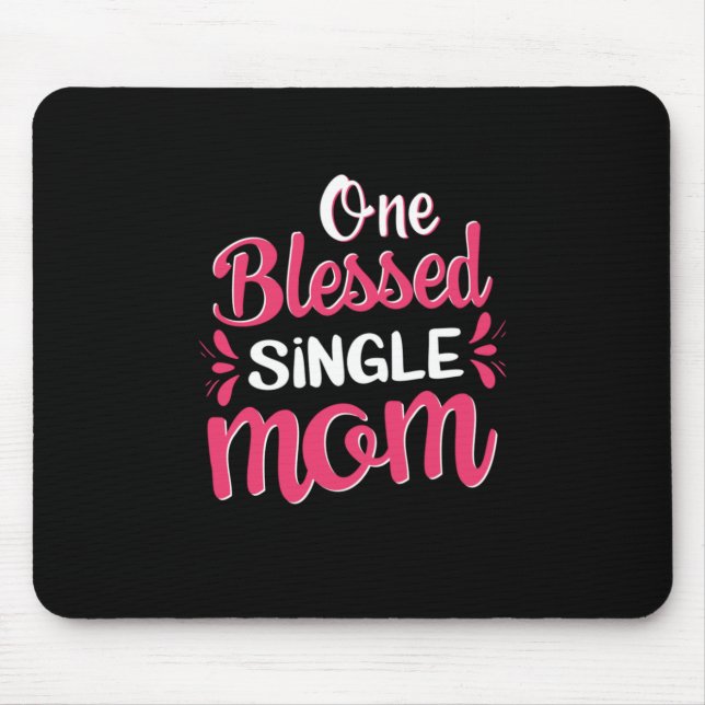 Mother Art One Blessed Single Mum Mouse Pad (Front)