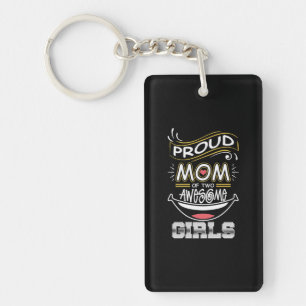 Mother Art Proud Mom Of Two Awesome Girls Xmas Key Ring