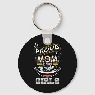 Mother Art Proud Mum Of Three Awesome Girls Key Ring