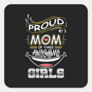 Mother Art Proud Mum Of Three Awesome Girls Square Sticker