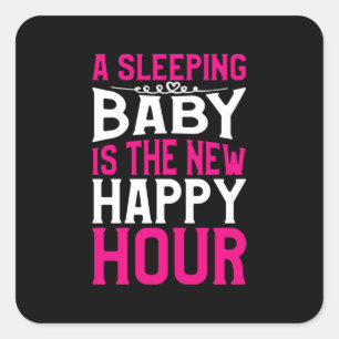 Mother Art Sleeping Baby Is The New Happy Hour Square Sticker