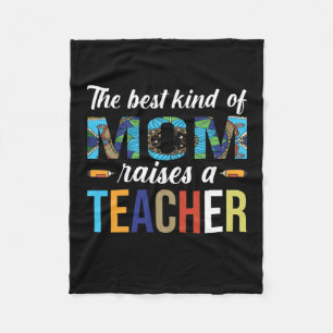 Mother Art The Best Kind Of Mom Raises A Teacher Fleece Blanket