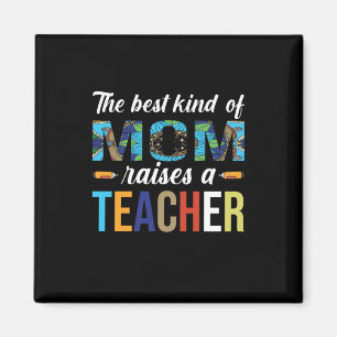 Mother Art The Best Kind Of Mum Raises A Teacher Magnet