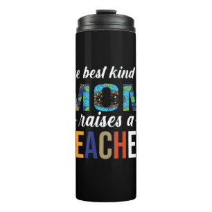 Mother Art The Best Kind Of Mum Raises A Teacher Thermal Tumbler