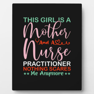 Mother Art This Girl Is A Mother And A Nurse Plaque