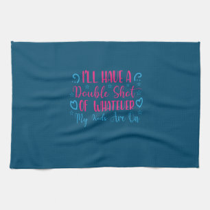 Mother Art Whatever My Kids Are On Tea Towel