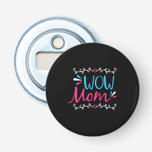 Mother Art Wow Mom Bottle Opener