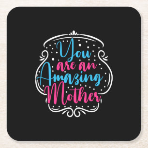 Mother Art You Are An Amazing Mother Square Paper Coaster