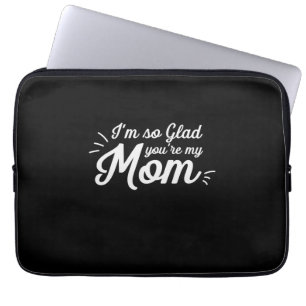 Mother Art You Are My Mum Laptop Sleeve