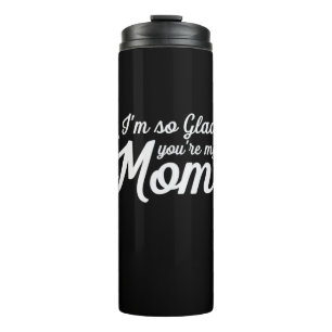 Mother Art You Are My Mum Thermal Tumbler
