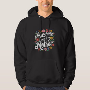 Mother Awesome Like My Mother Hoodie