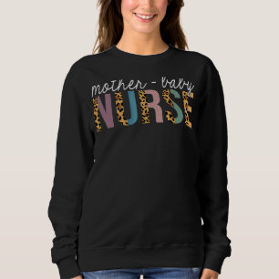 Mother Baby Nurse Appreciation Postpartum Nursing Sweatshirt
