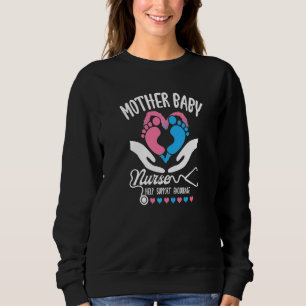 Mother Baby Nurse Appreciation Postpartum Nursing Sweatshirt