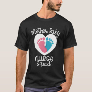Mother Baby Nurse Appreciation Postpum Team Nursin T-Shirt