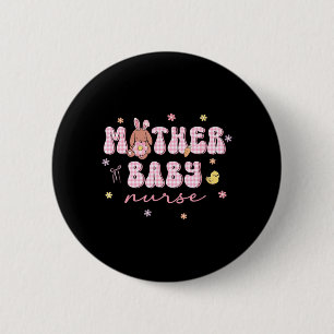 Mother Baby Nurse Easter Day Mbu Easter Bunny Eggs 6 Cm Round Badge