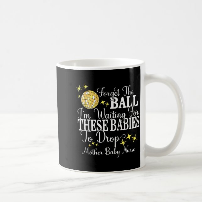 Mother Baby Nurse New Years Stpartum Ob Gyn Techni Coffee Mug (Right)
