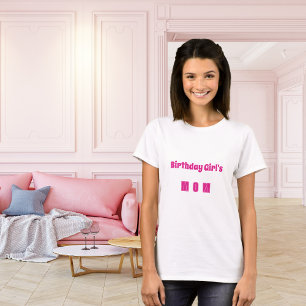 Mother birthday girl hot pink T-Shirt