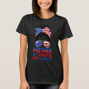 Mother By Choice Pro Choice Messy Bun Us Flag Wome T-Shirt