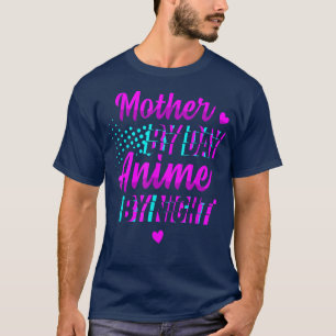 Mother By Day Anime By Night Manga Reader Otaku Mo T-Shirt