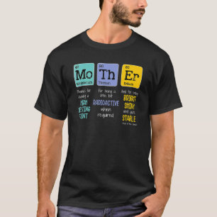 Mother Chemistry Element Chemistry Teacher Mum Mot T-Shirt
