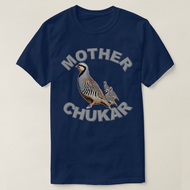 Mother Chukar  Funny Upland Game Hunting  T-Shirt (Design Front)