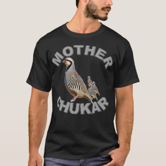 Mother Chukar  Funny Upland Game Hunting T-Shirt