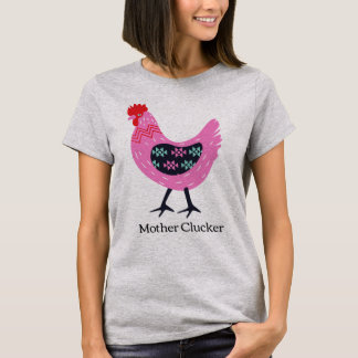 Mother Clucker T-shirt