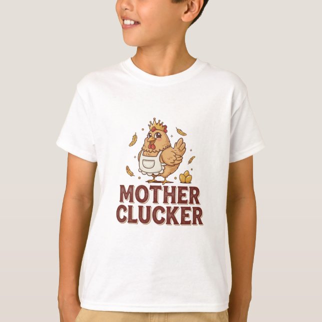 Mother Clucker T-Shirt (Front)